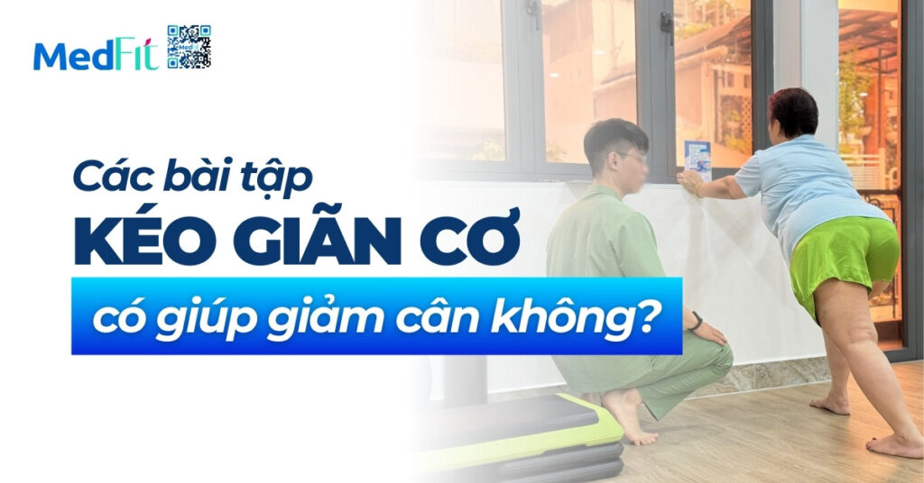các bài tập kéo giãn cơ có giúp giảm cân không
