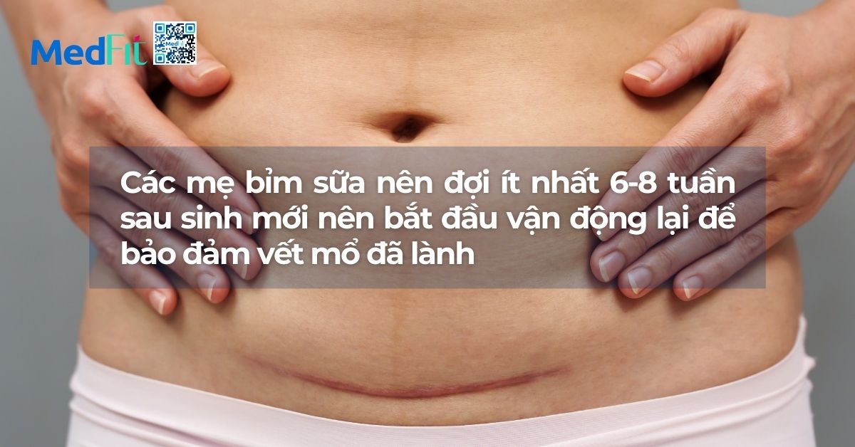 các mẹ bỉm sữa nên đợi 6-8 tuần sau sinh rồi mới vận động lại