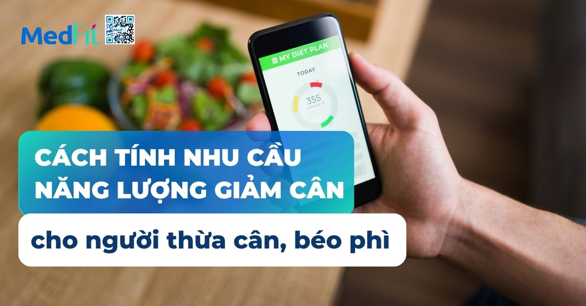 cách tính nhu cầu năng lượng giảm cân cho người thừa cân béo phì