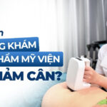 Nên đến phòng khám hay thẩm mỹ viện để giảm cân?