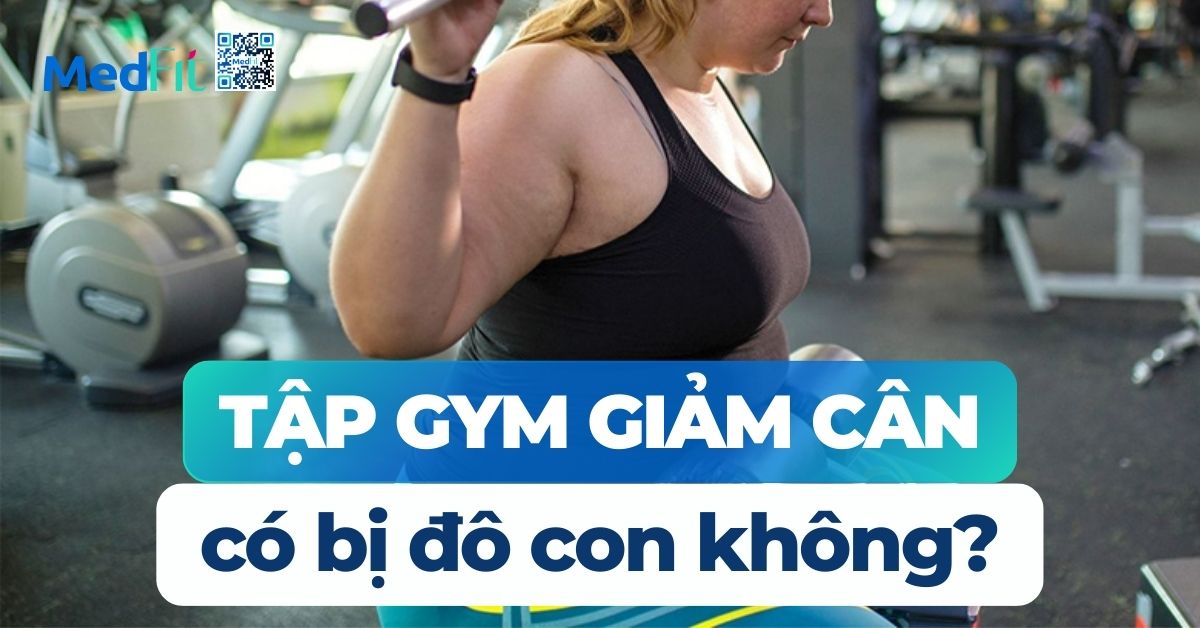 tập gym giảm cân có bị đô con không