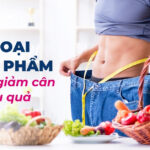 6 loại thực phẩm hỗ trợ giảm cân hiệu quả