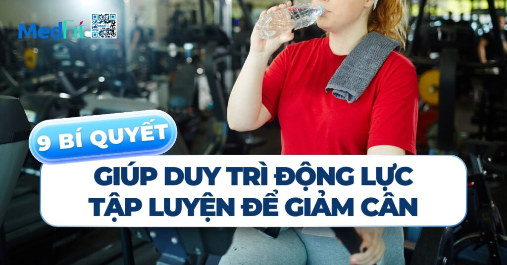 9 bí quyết giúp duy trì động lực tập luyện để giảm cân