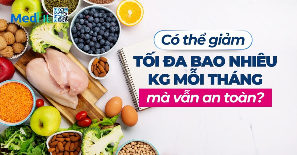 có thể giảm tối đa bao nhiêu kg mỗi tháng mà vẫn an toàn