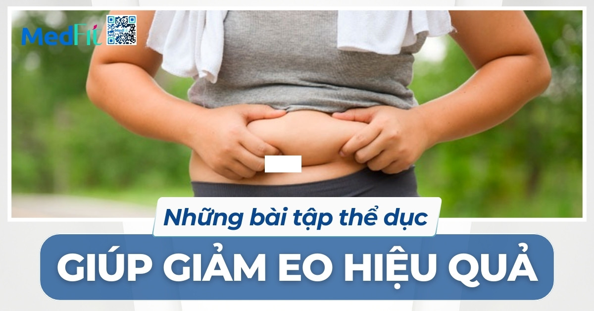 những bài tập thể dục giúp giảm eo hiệu quả