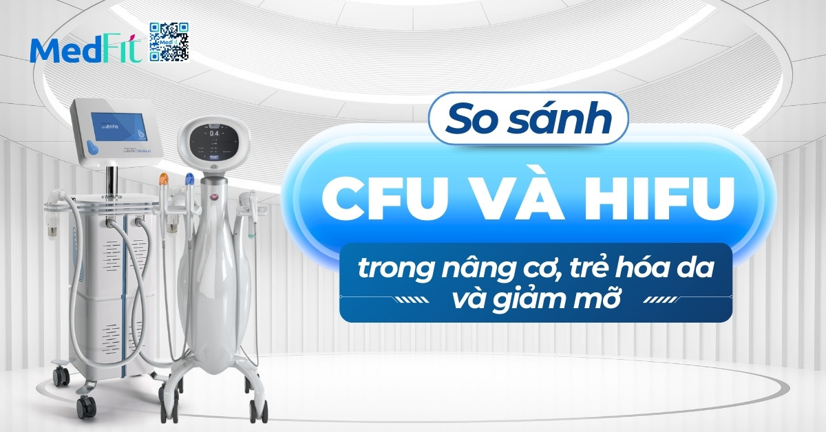 so sánh cfu và hifu trong nâng cơ, trẻ hóa da và giảm mỡ