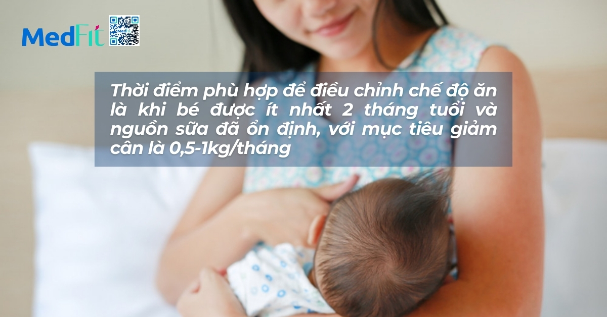 thời điểm giảm cân phù hợp đối với mẹ sau sinh là bé ít nhất được 2 tháng tuổi