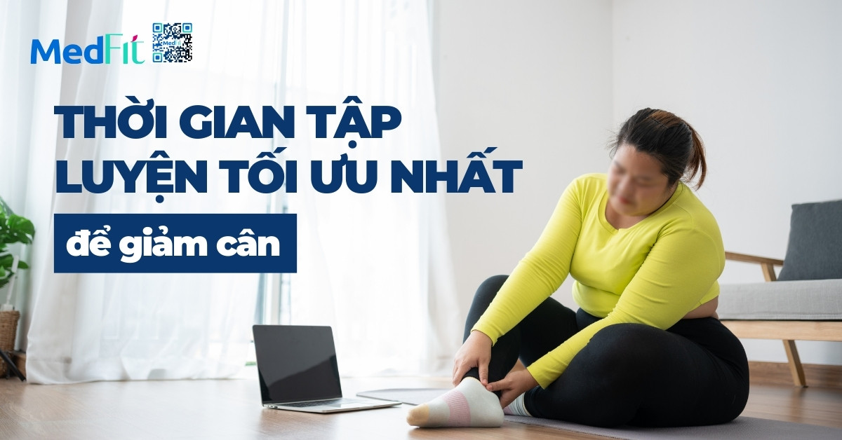 thời gian tập luyện tối ưu nhất để giảm cân