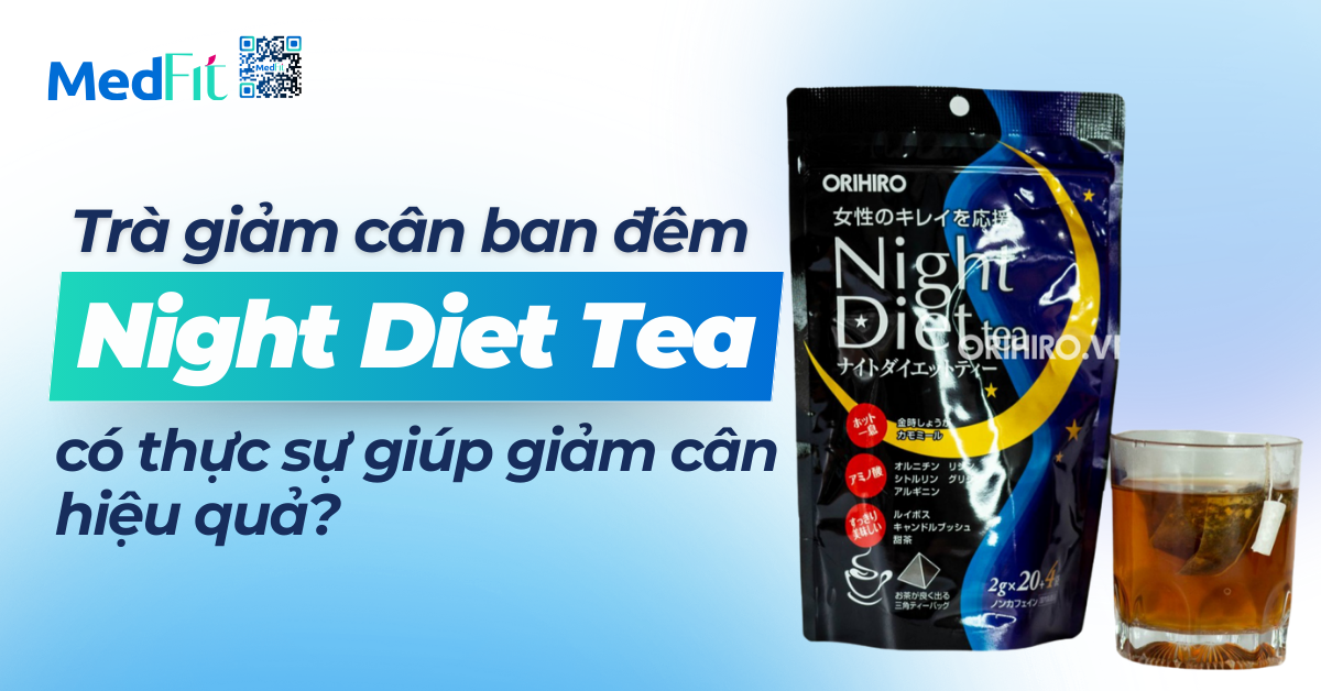 trà giảm cân ban đêm night diet tea có thực sự giúp giảm cân hiệu quả