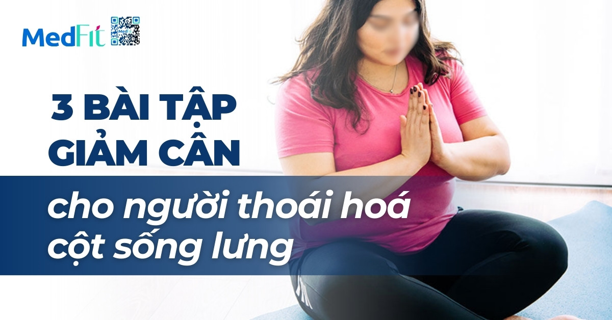 3 bài tập giảm cân cho người thoái hóa cột sống lưng