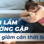 5 sai lầm thường gặp khiến giảm cân thất bại