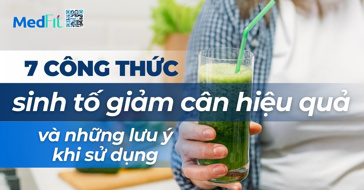 7 công thức sinh tố giảm cân hiệu quả và những lưu ý khi sử dụng