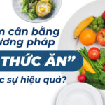 Ăn eat clean có giúp giảm cân không? 3 Giảm cân bằng phương pháp “đĩa thức ăn” có thực sự hiệu quả?