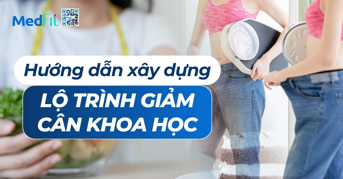 hướng dẫn xây dựng lộ trình giảm cân khoa học
