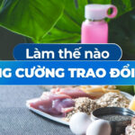 Làm thế nào để tăng cường trao đổi chất?