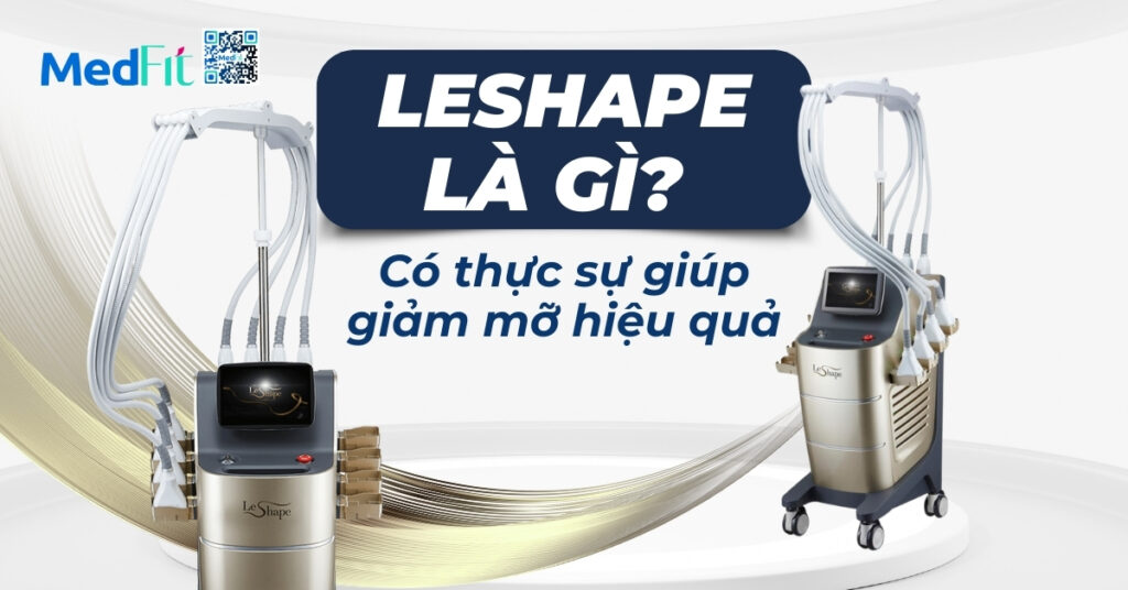 leshape là gì có thực sự giúp giảm mỡ hiệu quả