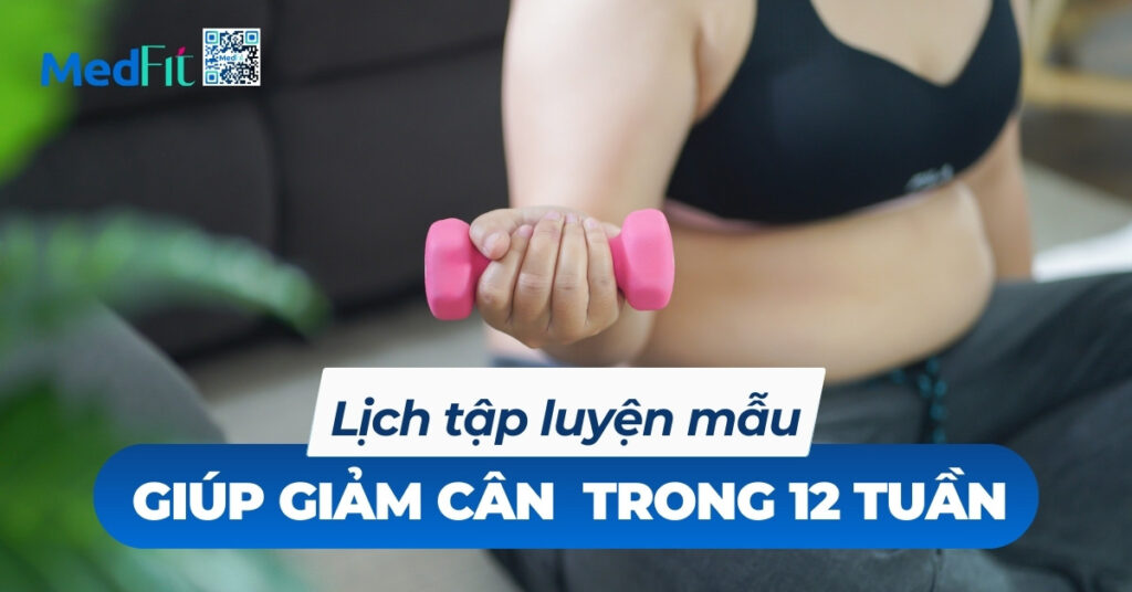 lịch tập luyện mẫu giúp giảm cân trong 12 tuần