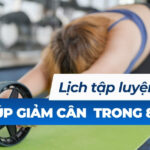 Chuyên gia bật mí cách giảm 8kg trong 8 tuần chuẩn y khoa 12 Lịch tập luyện mẫu giúp giảm cân trong 8 tuần