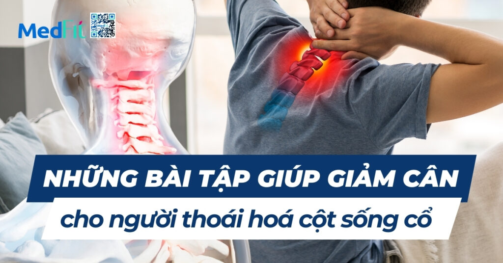 những bài tập giúp giảm cân cho người thoái hóa cột sống cổ