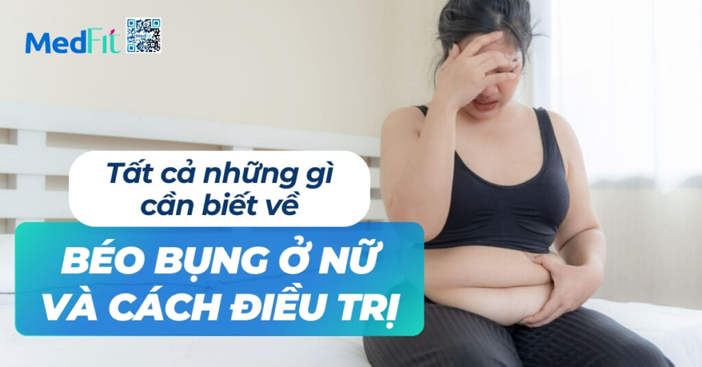 tất cả những gì cần biết về béo bụng ở nữ và cách điều trị
