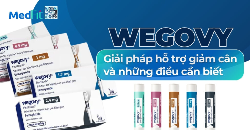 wegovy giải pháp hỗ trợ giảm cân và những điều cần biết