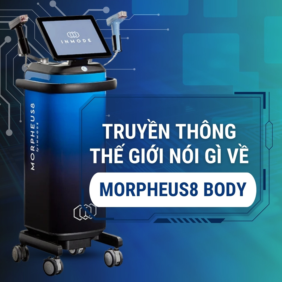 Truyền thông nói gì về Morpheus 8 body
