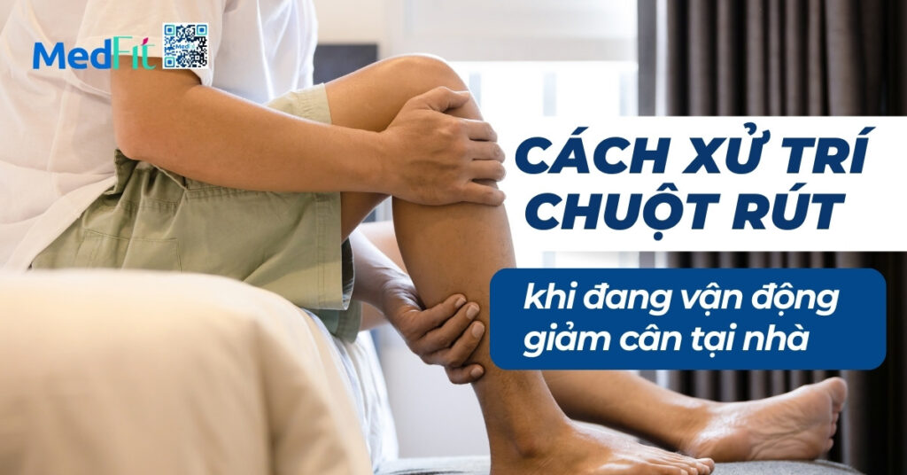 cách xử trí chuột rút khi đang vận động giảm cân tại nhà