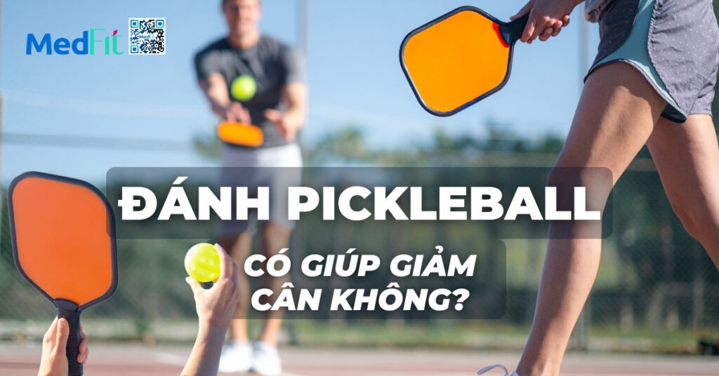 đánh pickleball có giúp giảm cân không