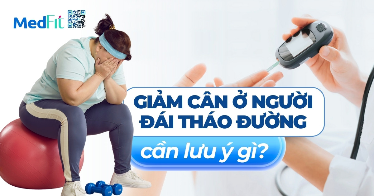 giảm cân ở người đái tháo đường cần lưu ý gì