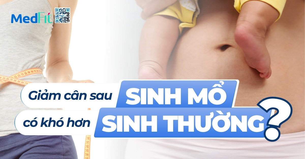 giảm cân sau sinh mổ có khó hơn sau sinh thường không