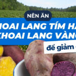 Nên ăn khoai lang tím hay khoai lang vàng để giảm cân?