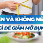 Nên và không nên ăn gì để giảm mỡ bụng?