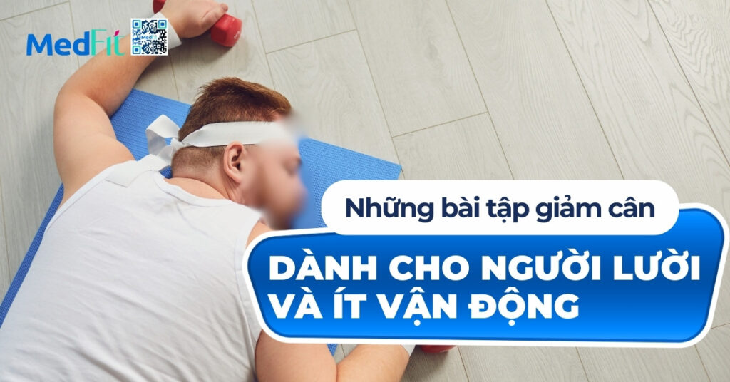 những bài tập giảm cân dành cho người lười và ít vận động
