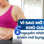 Vì sao mỡ bụng khó giảm? 6 nguyên nhân phổ biến khiến mỡ bụng khó giảm