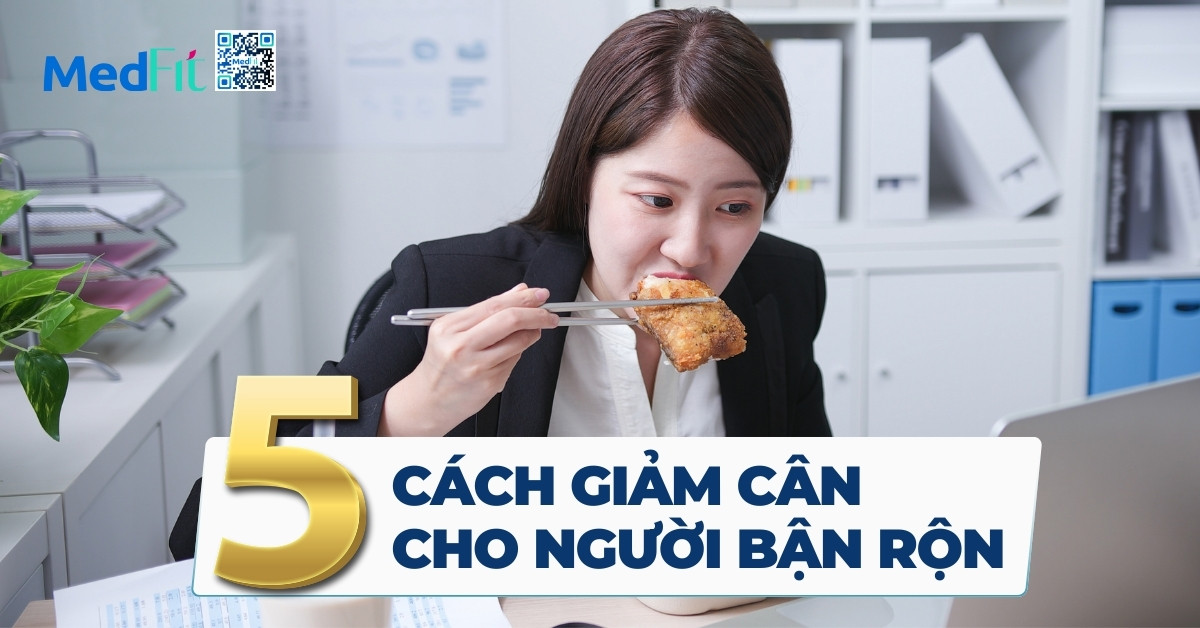 5 cách giảm cân cho người bận rộn