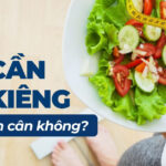 Có cần ăn kiêng để giảm cân không?