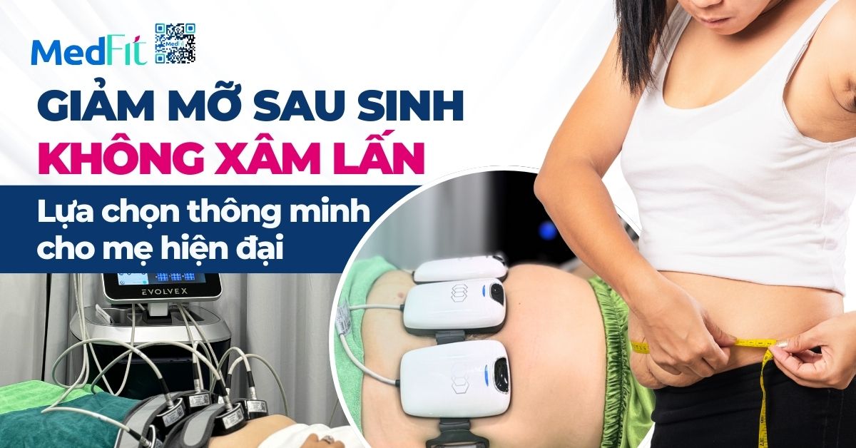 giảm mỡ sau sinh không xâm lấn lựa chọn thông minh cho mẹ hiện đại