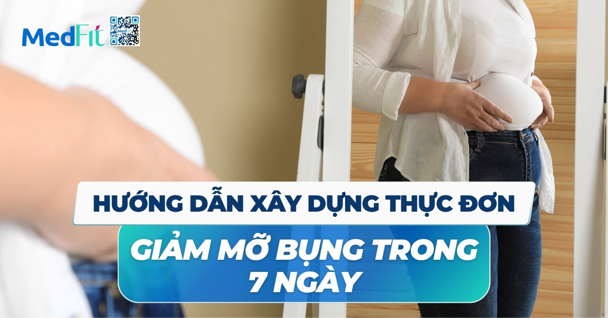 hướng dẫn xây dựng thực đơn giảm mỡ bụng trong 7 ngày