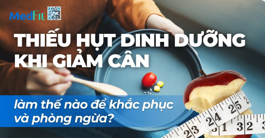 thiếu hụt dinh dưỡng khi giảm cân làm thế nào để khắc phục và phòng ngừa
