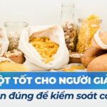 Tinh bột tốt cho người giảm cân: Lựa chọn đúng để kiểm soát cân nặng