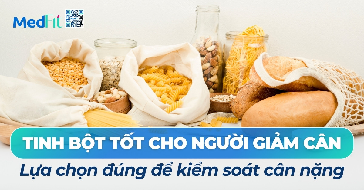 tinh bột tốt cho người giảm cân lựa chọn đúng để kiểm soát cân nặng