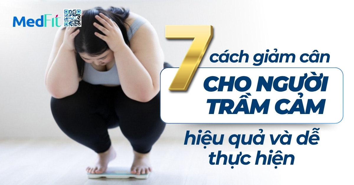 7 cách giảm cân cho người trầm cảm hiệu quả và dễ thực hiện