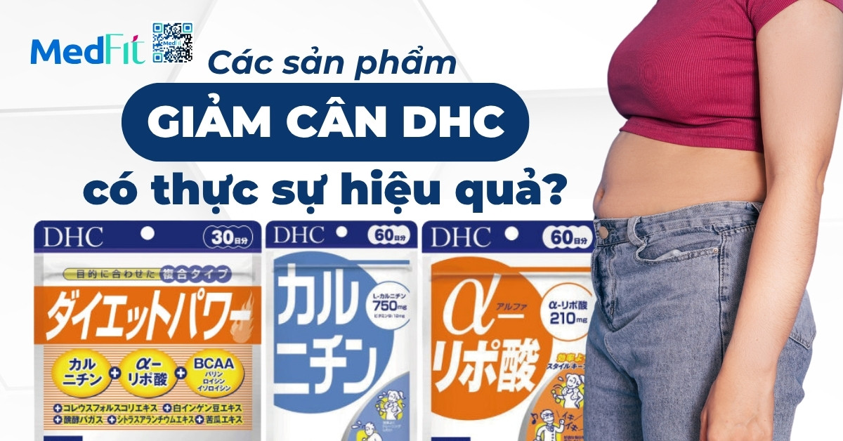 các sản phẩm giảm cân dhc có thực sự hiệu quả