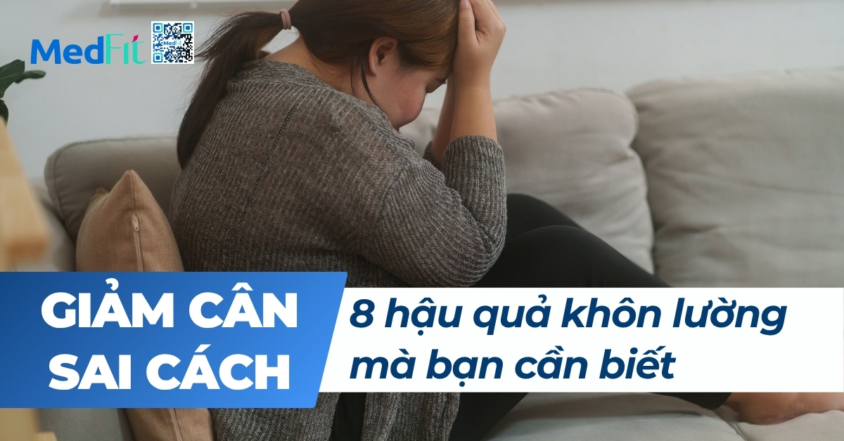 giảm cân sai cách và 8 hậu quả khôn lường mà bạn cần biết