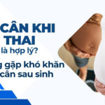Tăng cân khi mang thai bao nhiêu là hợp lý để không gặp khó khăn khi giảm cân sau sinh?