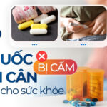 Danh sách 7 thuốc giảm cân bị cấm, gây hại cho sức khỏe