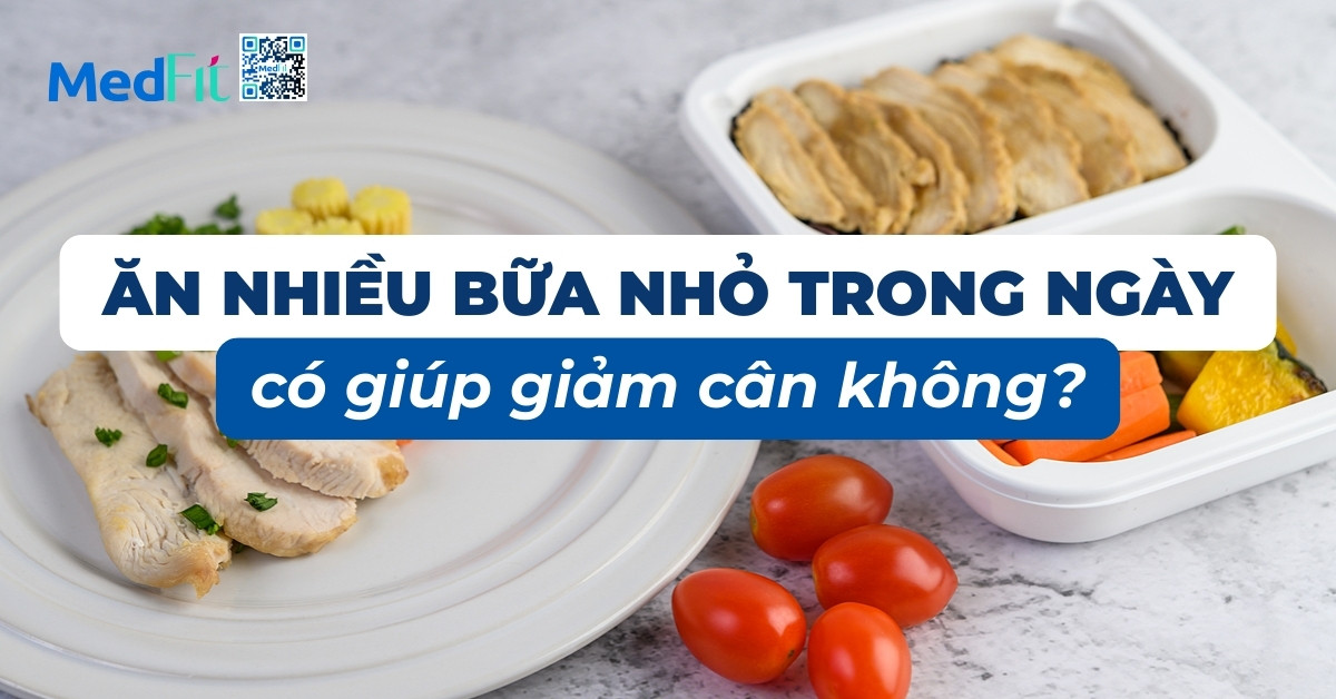 ăn nhiều bữa nhỏ trong ngày có giúp giảm cân không