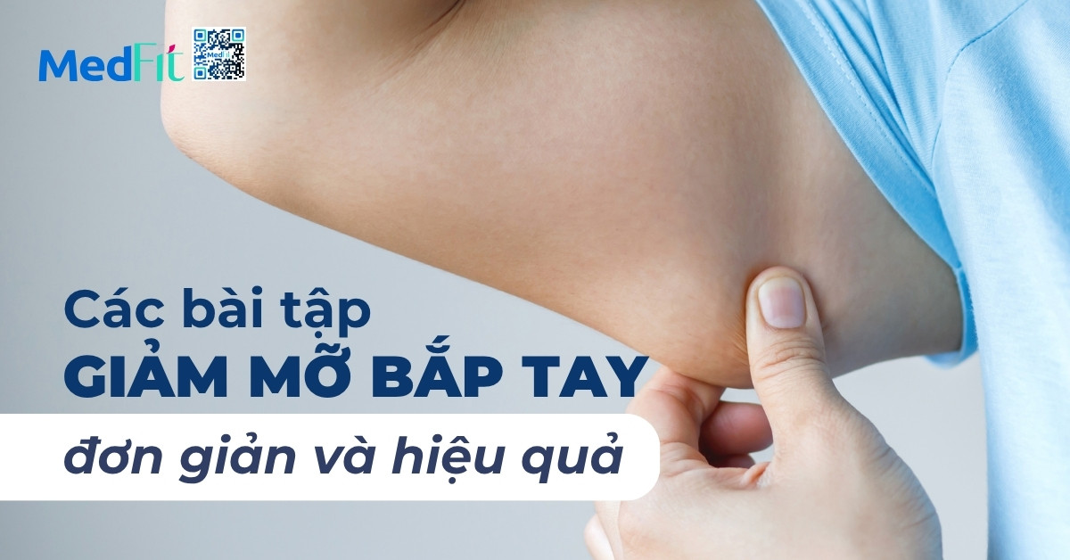 các bài tập giảm mỡ bắp tay đơn giản và hiệu quả
