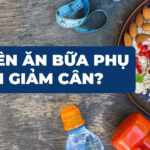 Tại sao ăn vặt lại gây tăng cân? 4 Có nên ăn bữa phụ khi giảm cân?