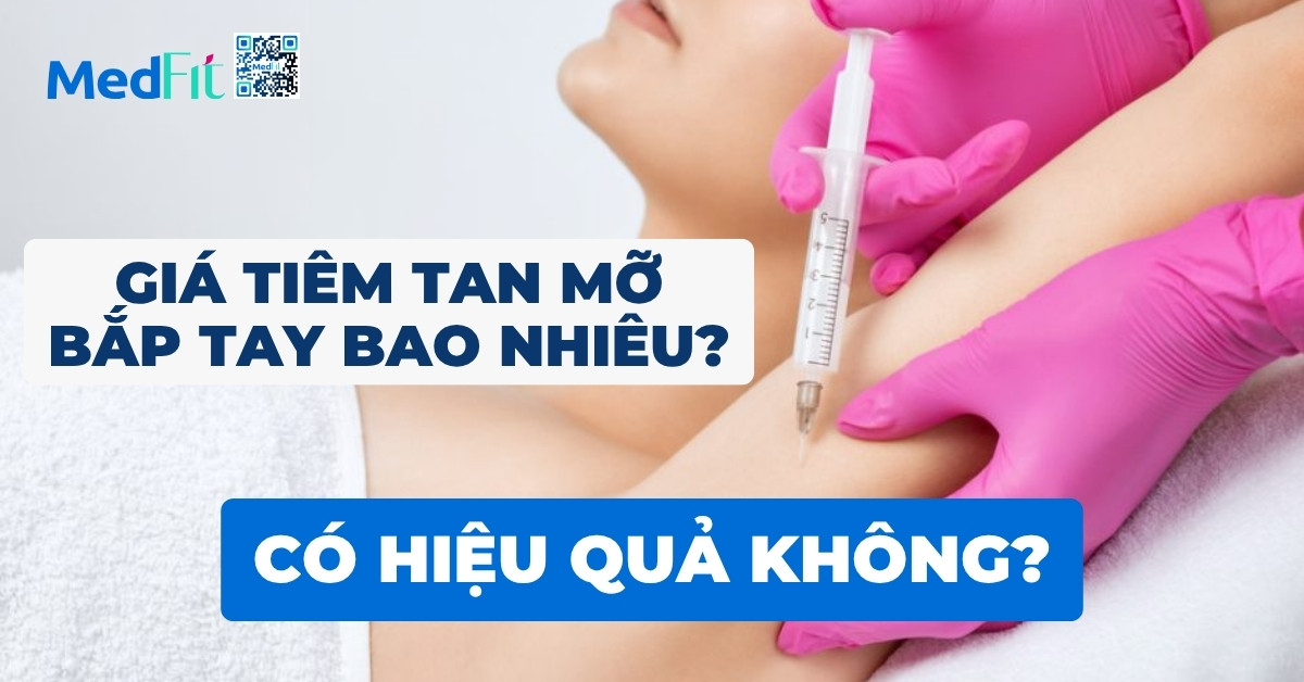 giá tiêm tan mỡ bắp tay bao nhiêu